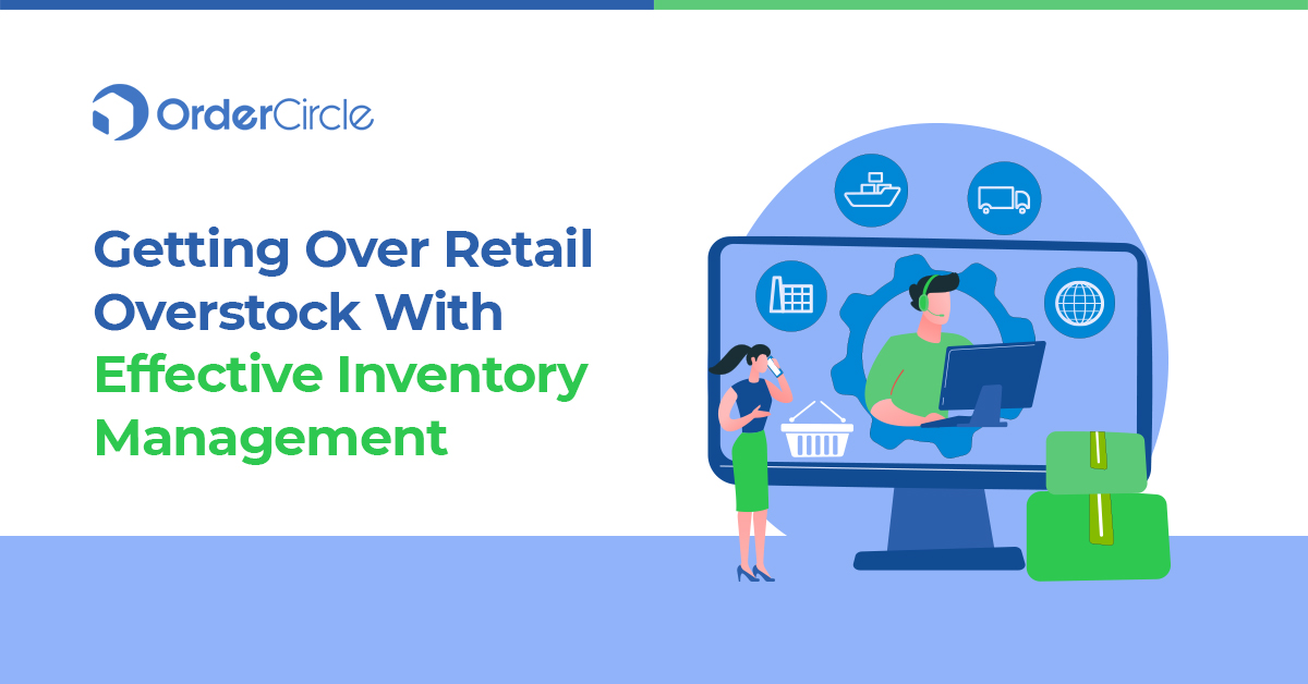 Getting Over Retail Overstock With Effective Inventory Management