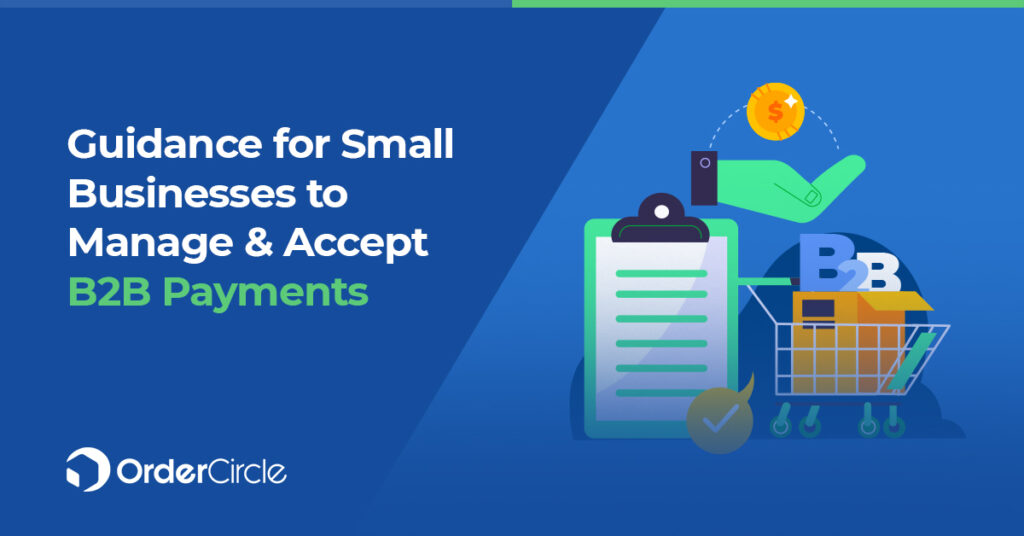 Guidance for Small Businesses to Manage and Accept B2B Payments